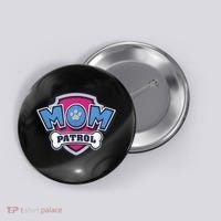  MotherS Day Mom Patrol Badge Button thumb 0