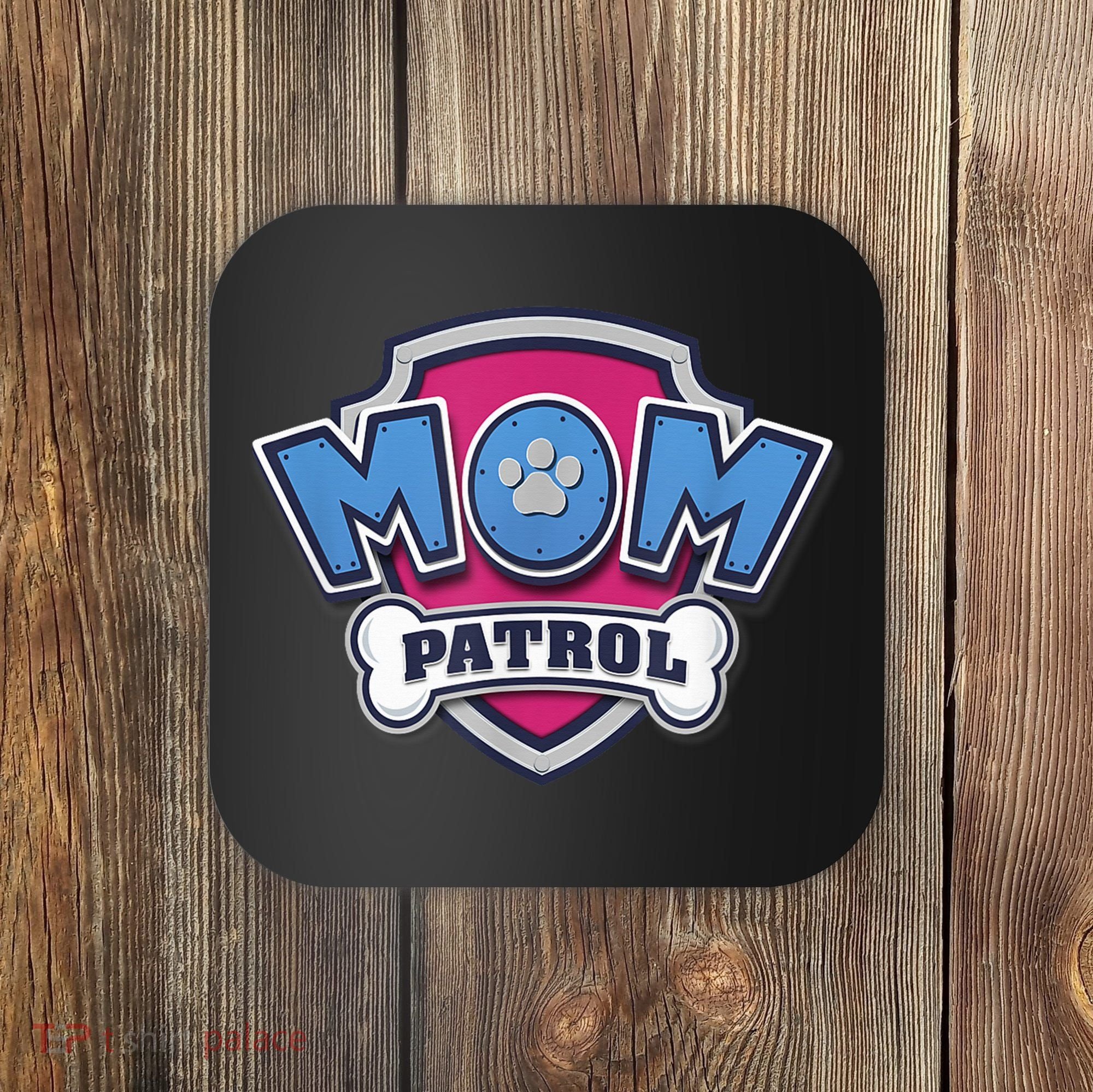 MotherS Day Mom Patrol Badge Coaster