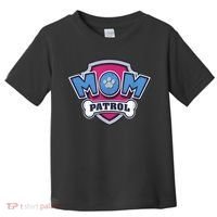  MotherS Day Mom Patrol Badge Toddler T-Shirt thumb 0