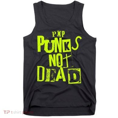 Pop Punks Not Dead Vintage Grunge Pop Punk Is Not Dead Tank Top