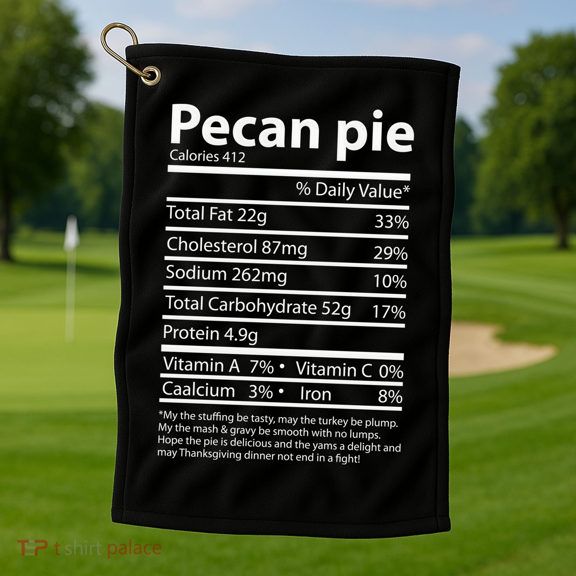 Pecan Pie Nutrition Facts Funny Thanksgiving Golf Towel
