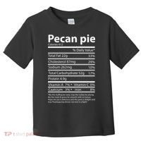 Pecan Pie Nutrition Facts Funny Thanksgiving Toddler T-Shirt thumb 0