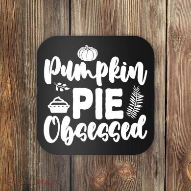 Pumpkin Pie Obsessed Coaster