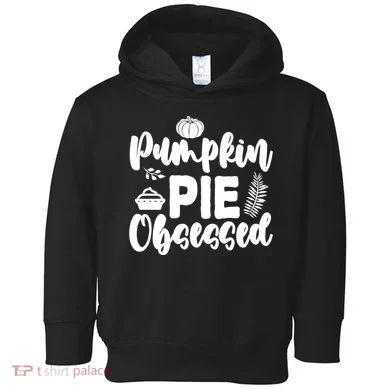 Pumpkin Pie Obsessed Toddler Hoodie