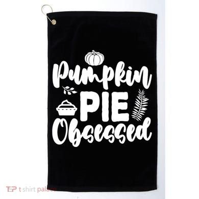Pumpkin Pie Obsessed Golf Towel