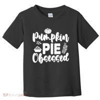 Pumpkin Pie Obsessed Toddler T-Shirt thumb 0