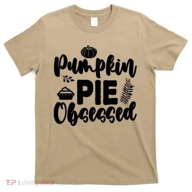 Pumpkin Pie Obsessed T-Shirt
