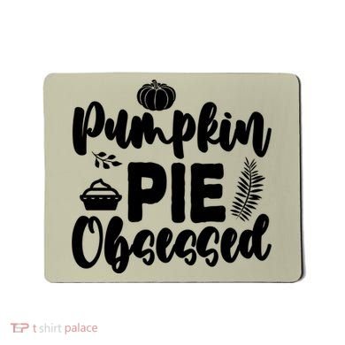 Pumpkin Pie Obsessed Mousepad