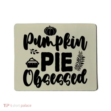 Pumpkin Pie Obsessed Mousepad