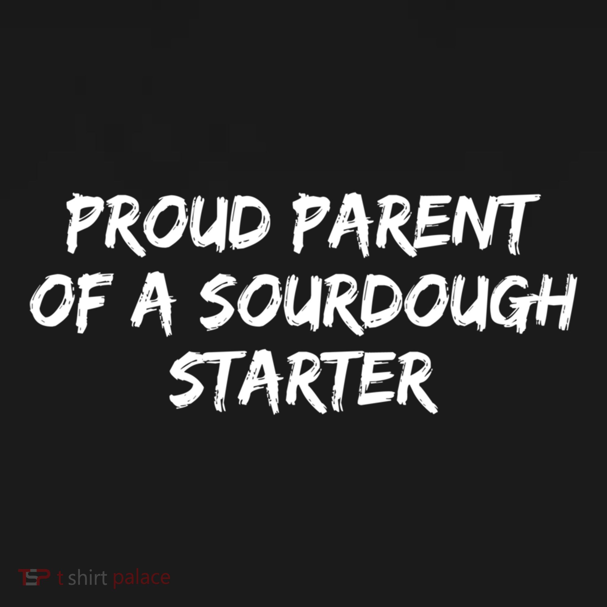 Proud Parent Of A Sourdough Starter Sourdough Baker Gift Bucket Hat