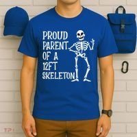 Proud Parent Of A 12 Foot Skeleton Funny Halloween Costume T-Shirt thumb 6