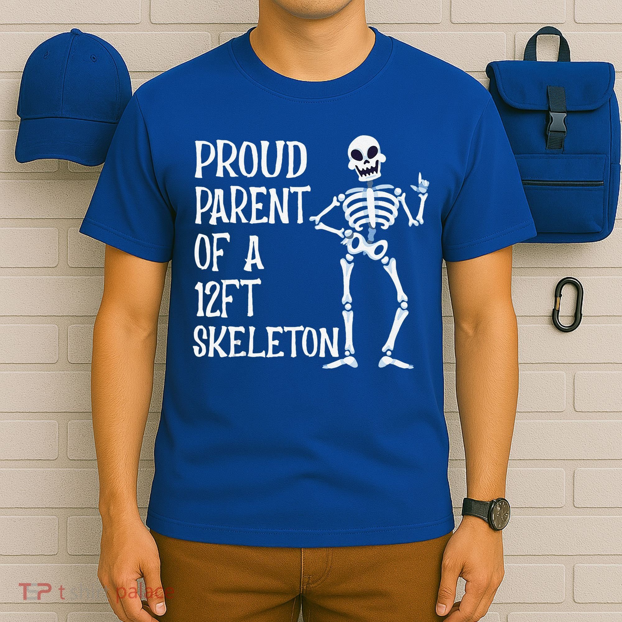 Proud Parent Of A 12 Foot Skeleton Funny Halloween Costume T-Shirt