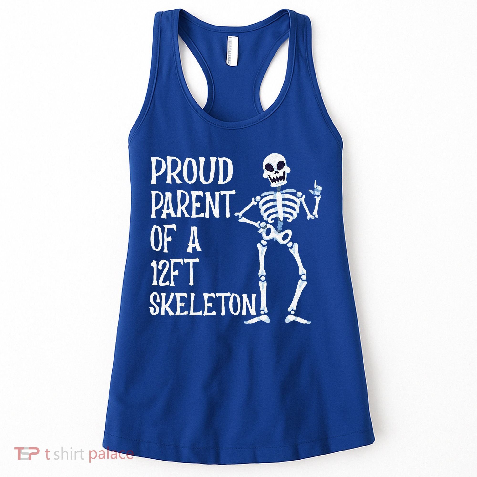 Proud Parent Of A 12 Foot Skeleton Funny Halloween Costume Women's Tank Top