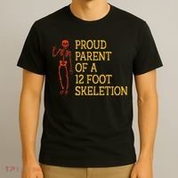 Proud Parent Of A 12 Foot Skeleton T-Shirt thumb 3