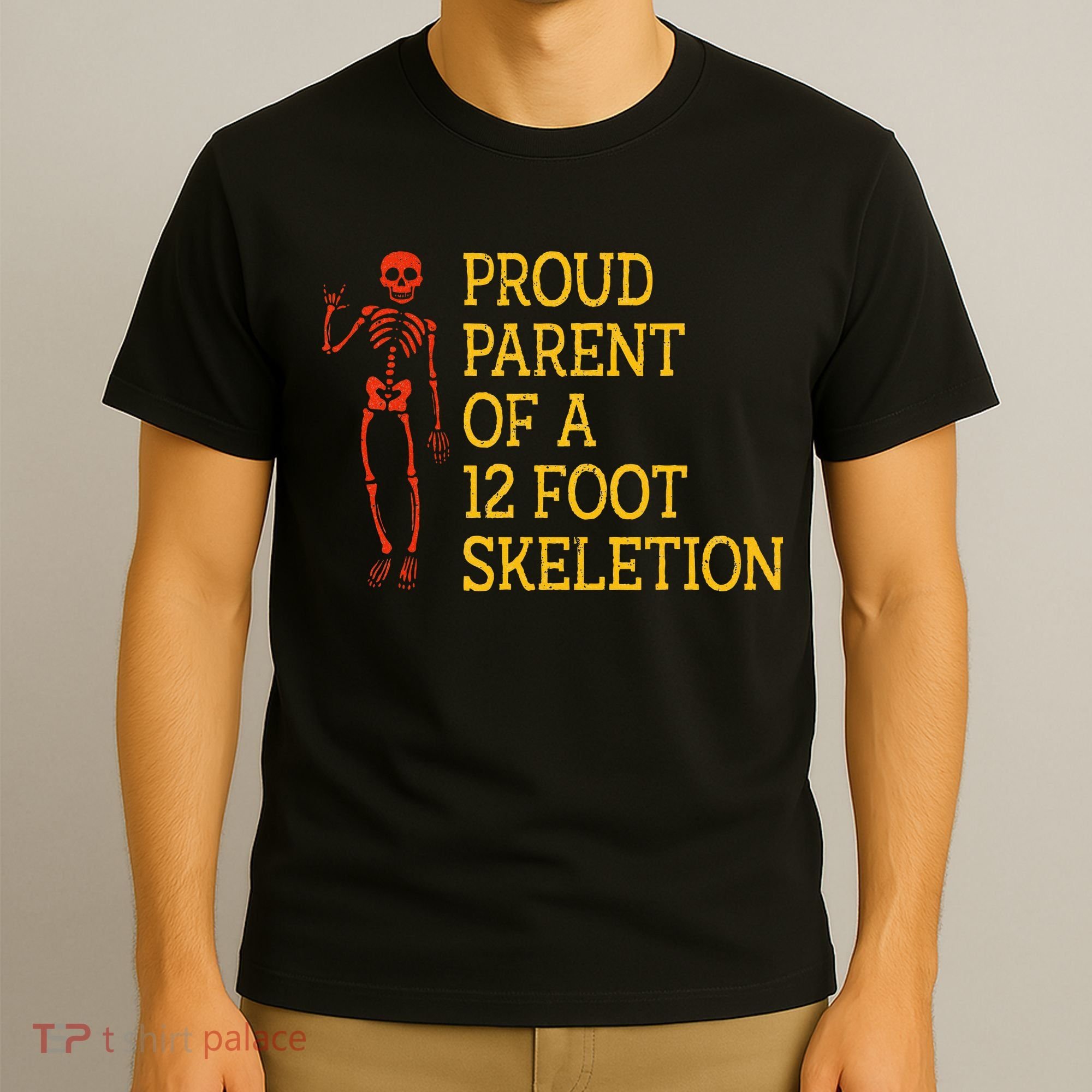 Proud Parent Of A 12 Foot Skeleton T-Shirt