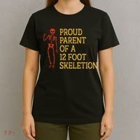Proud Parent Of A 12 Foot Skeleton T-Shirt thumb 4