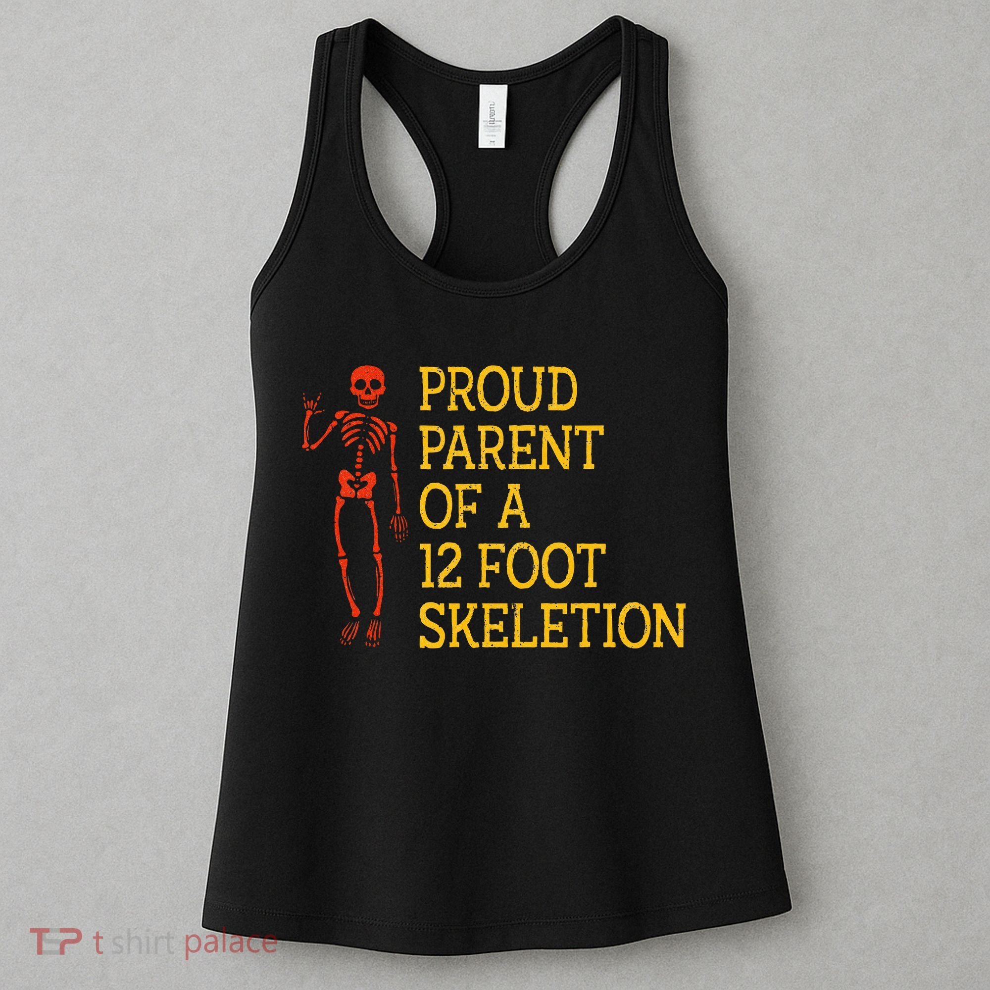 Proud Parent Of A 12 Foot Skeleton Women's Tank Top