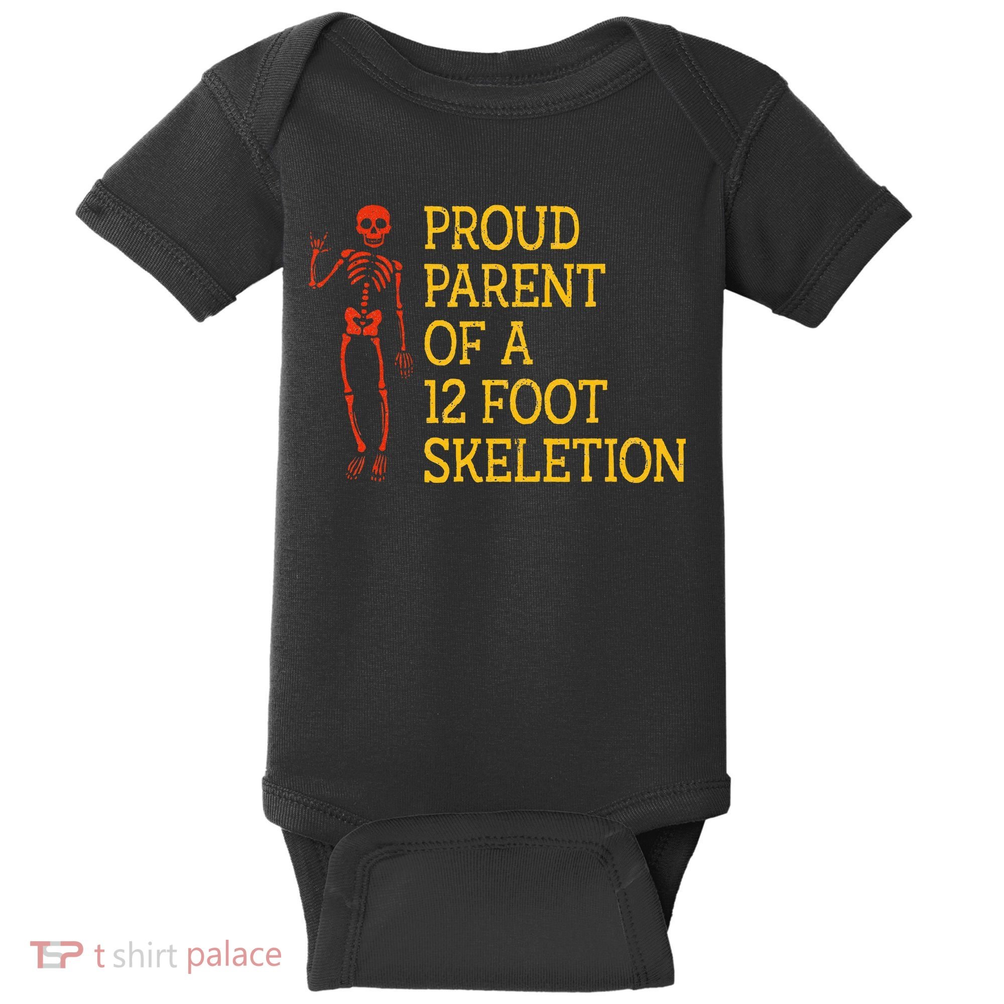 Proud Parent Of A 12 Foot Skeleton Baby Bodysuit