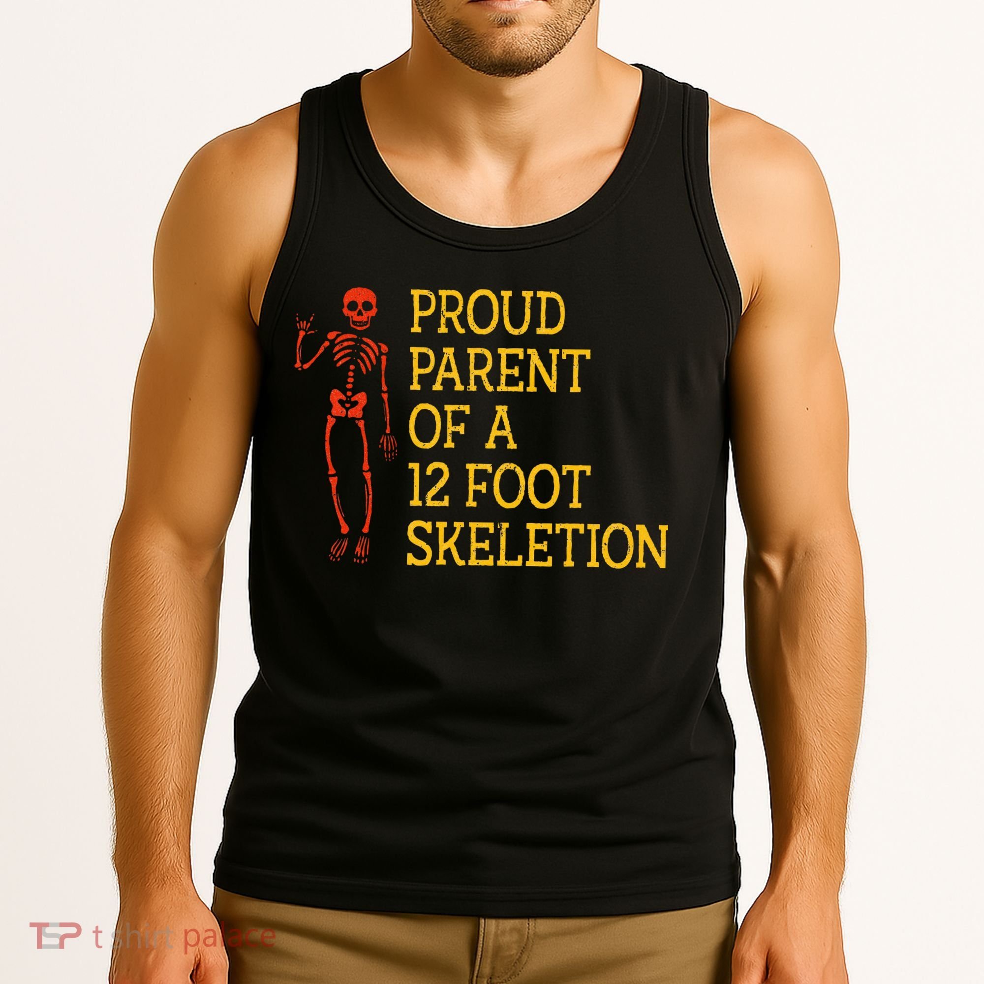 Proud Parent Of A 12 Foot Skeleton Tank Top