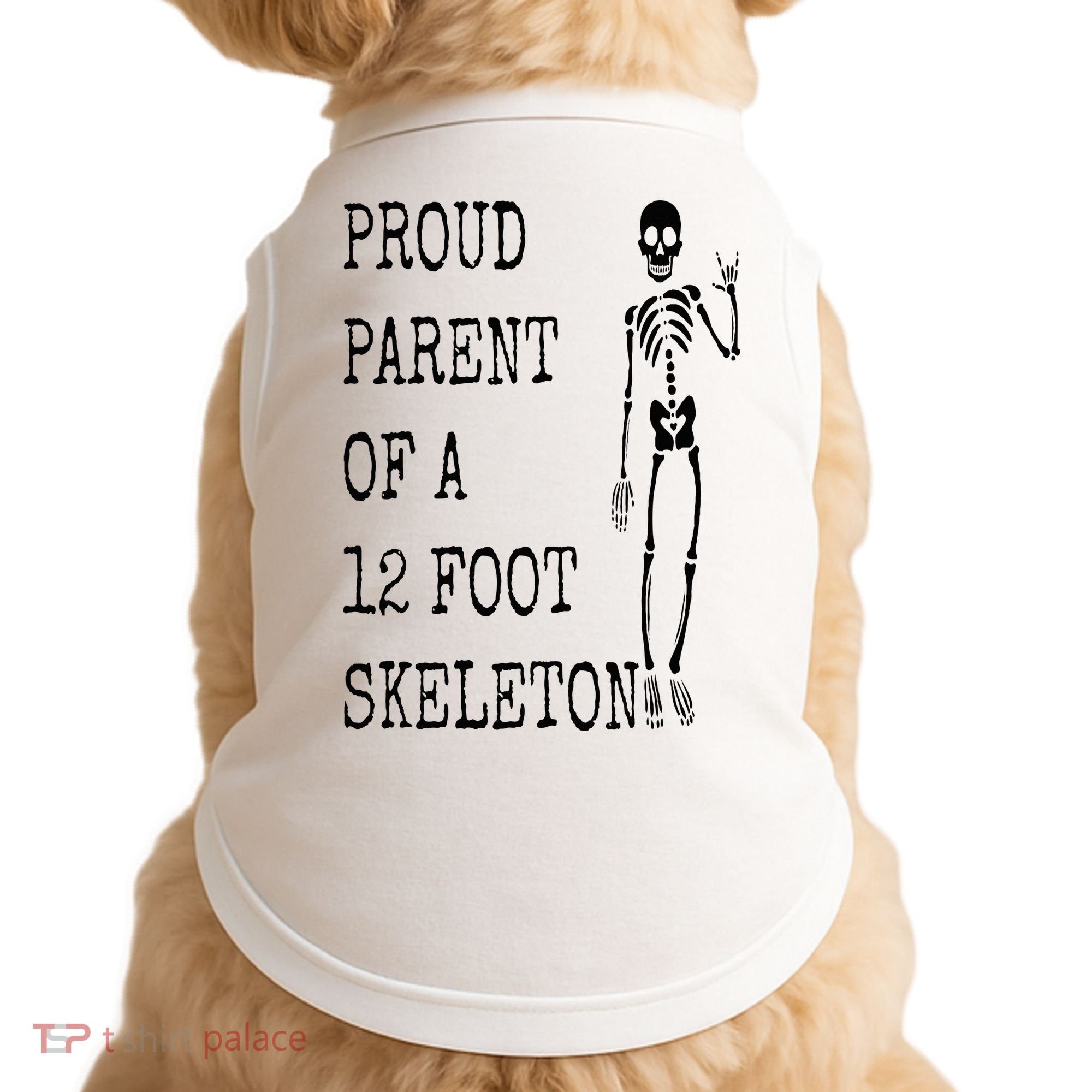 Proud parent of a 12 foot skeleton Doggie Tank