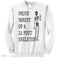 Proud parent of a 12 foot skeleton Sweatshirt thumb 0