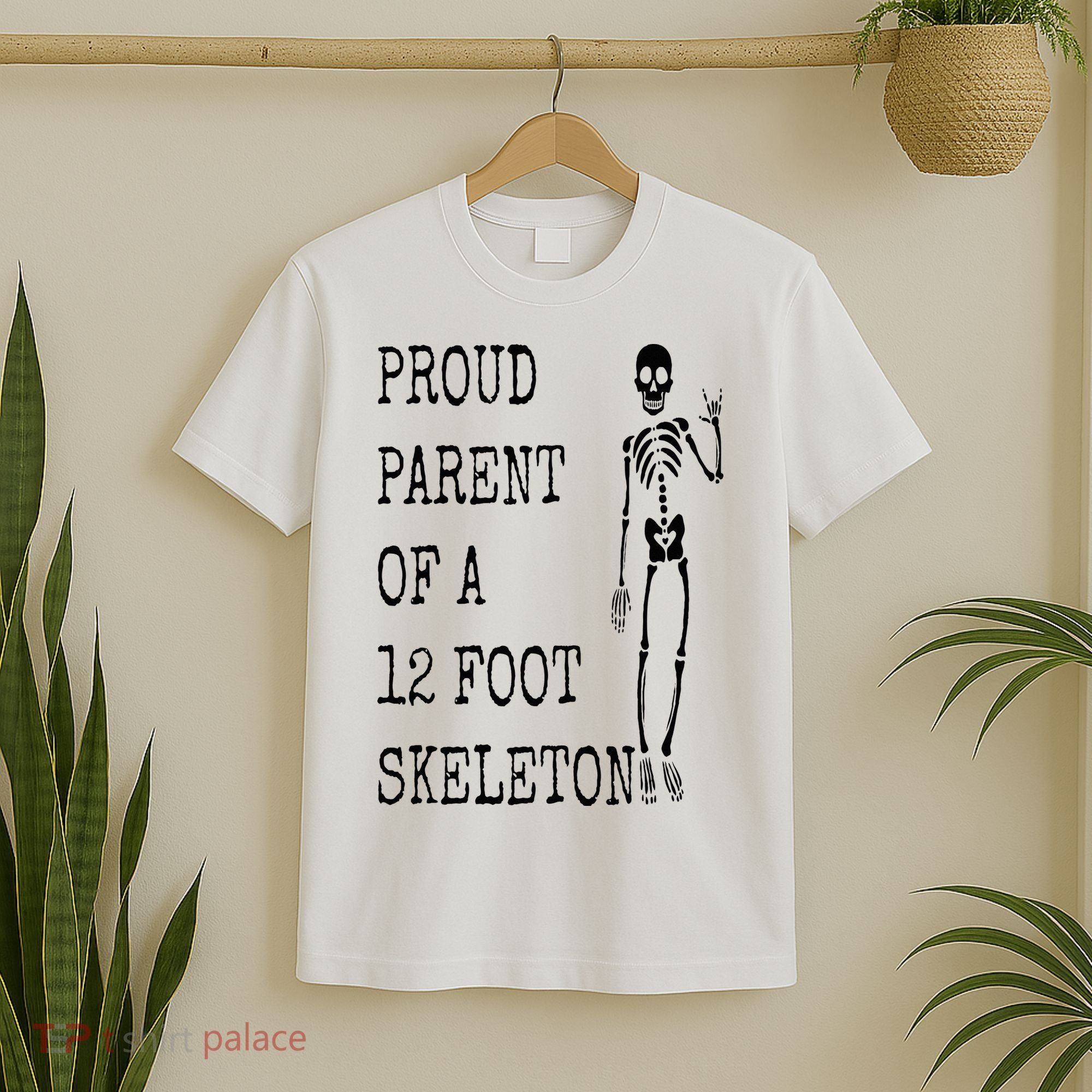Proud parent of a 12 foot skeleton T-Shirt