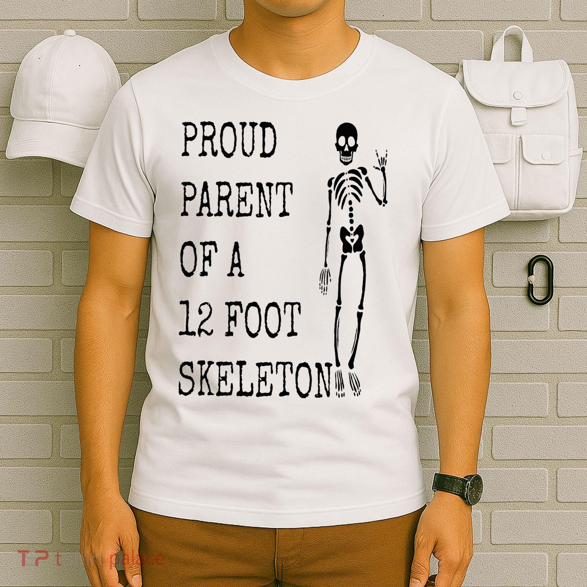 Proud parent of a 12 foot skeleton T-Shirt