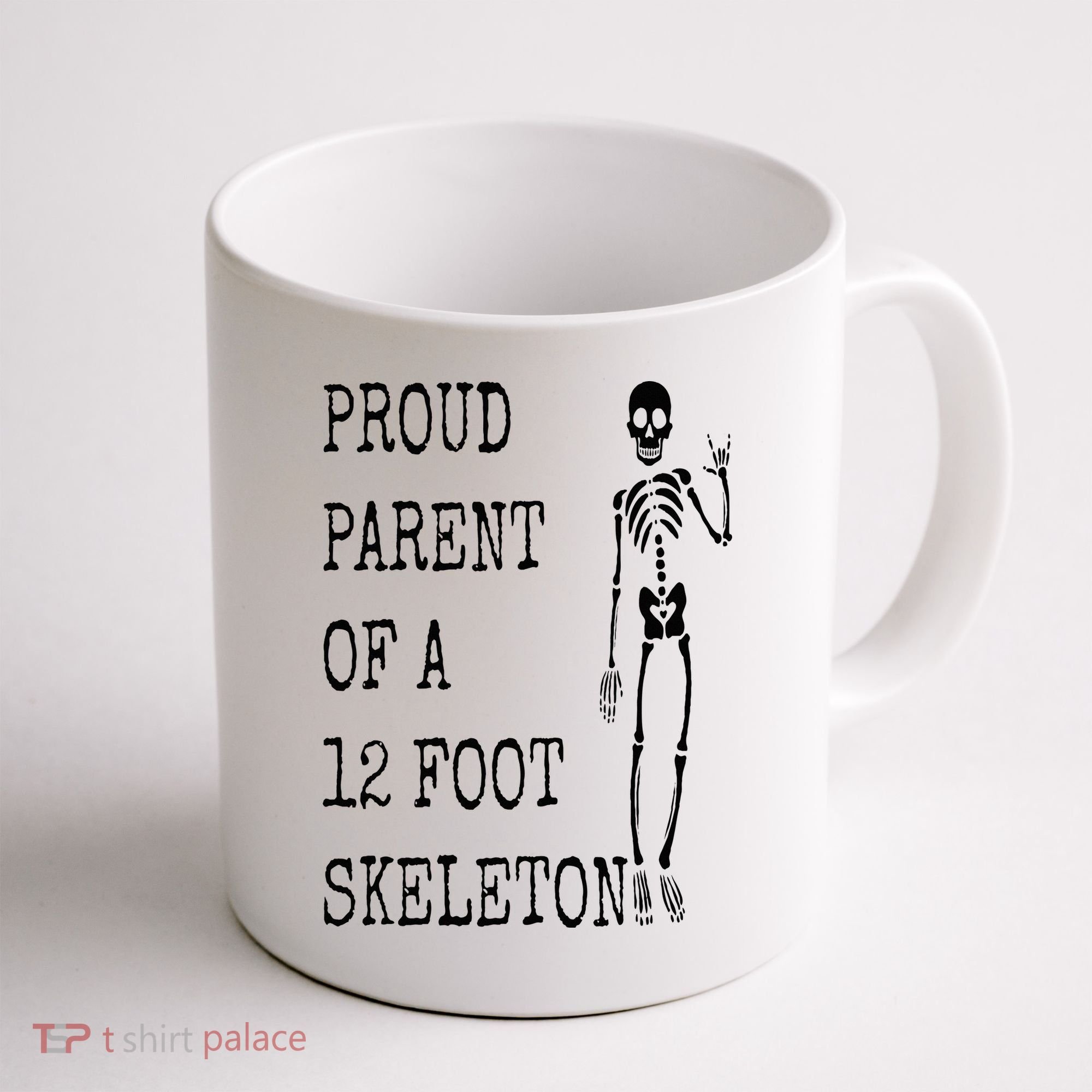 Proud parent of a 12 foot skeleton Coffee Mug
