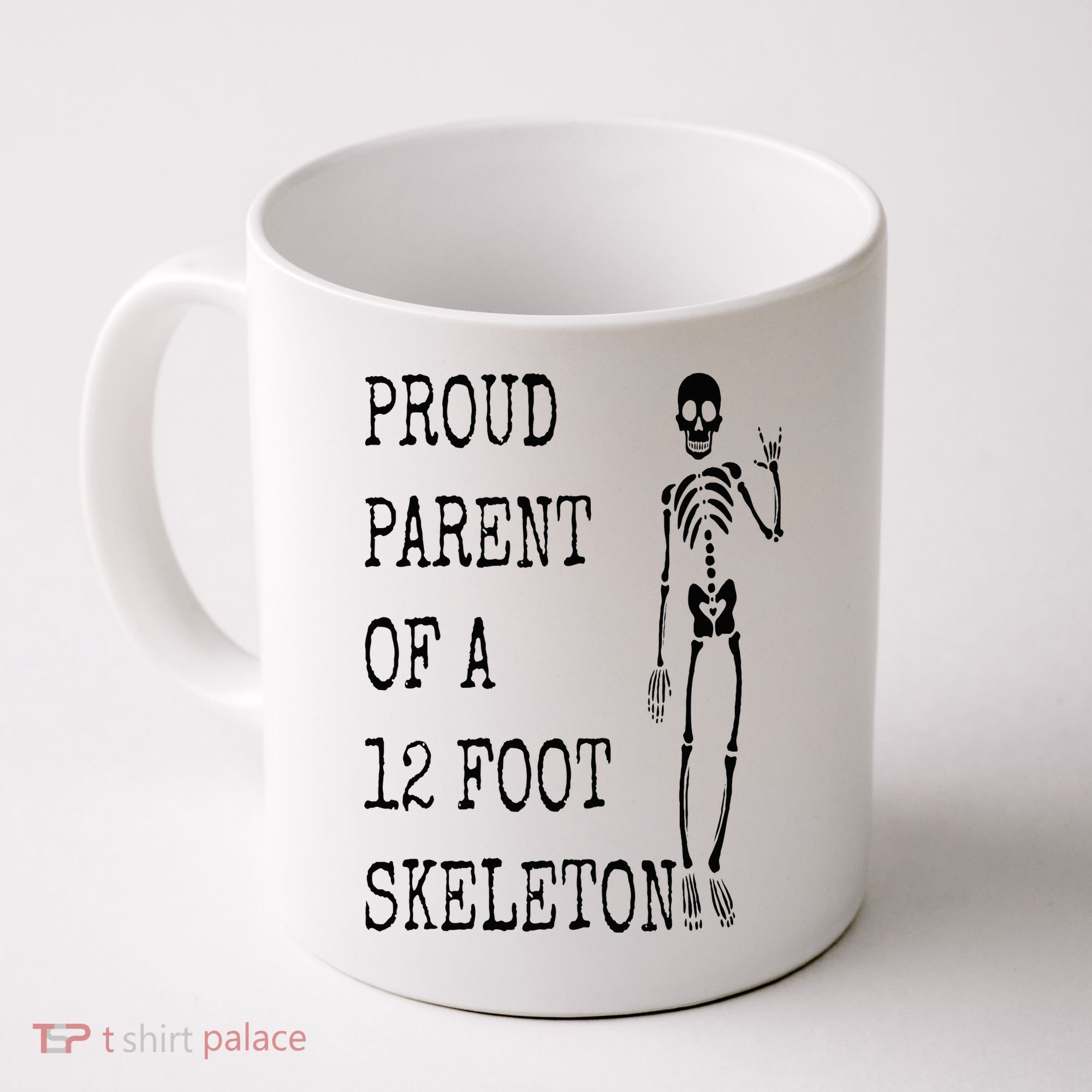 Proud parent of a 12 foot skeleton Coffee Mug