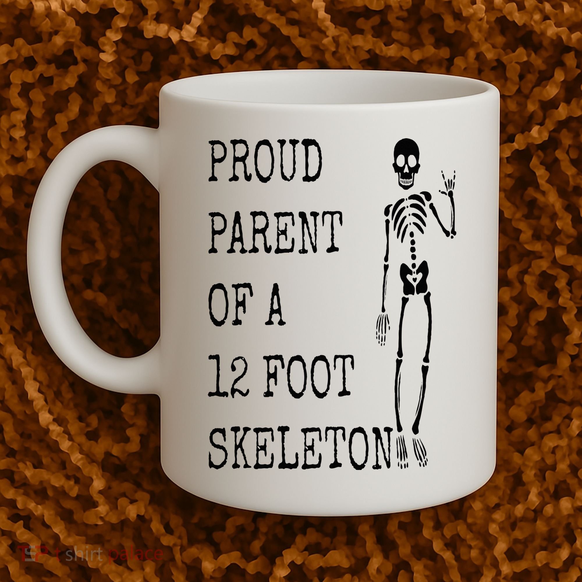 Proud parent of a 12 foot skeleton Coffee Mug