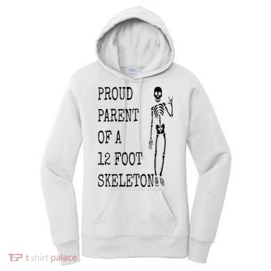 Proud parent of a 12 foot skeleton Women's Hoodie