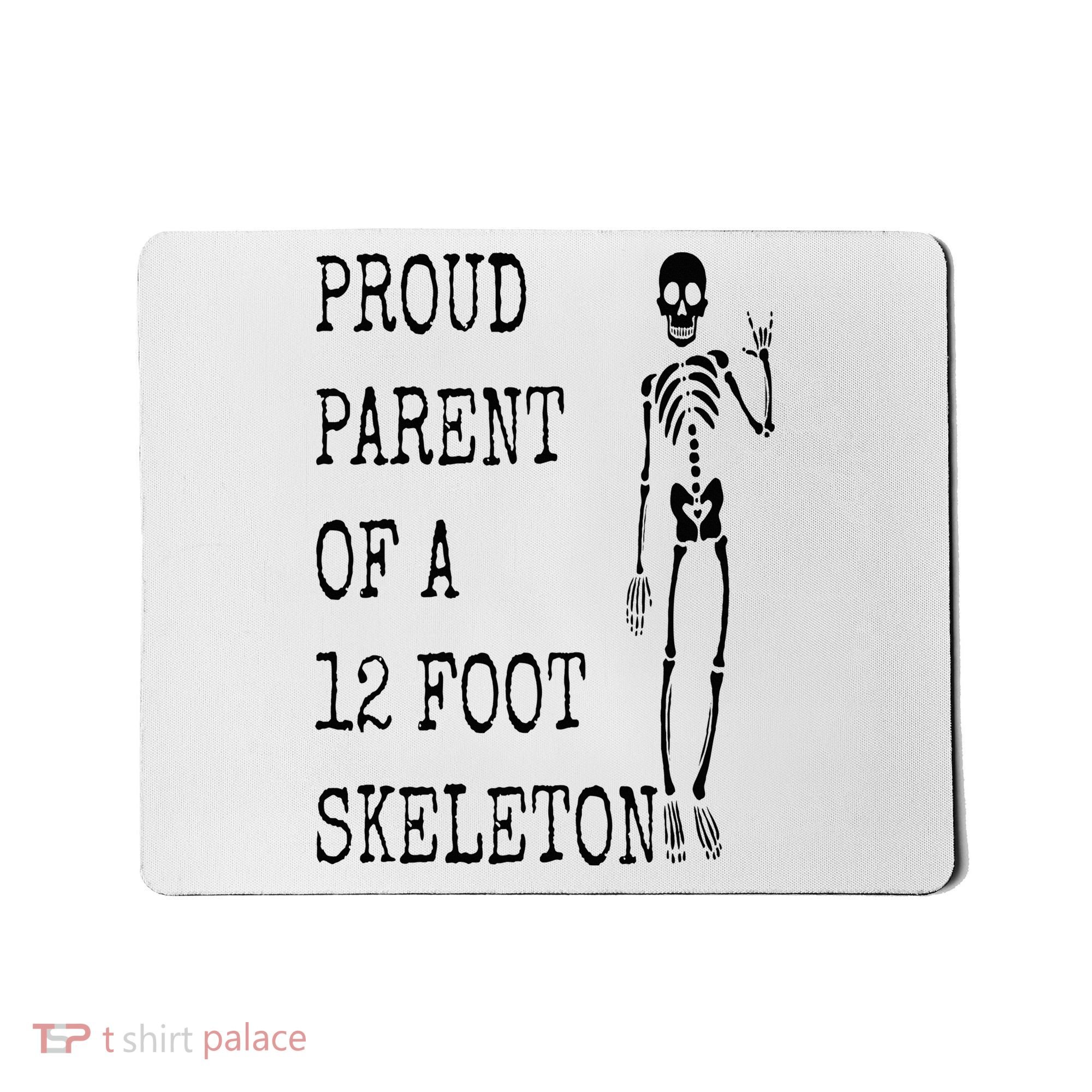 Proud parent of a 12 foot skeleton Mousepad