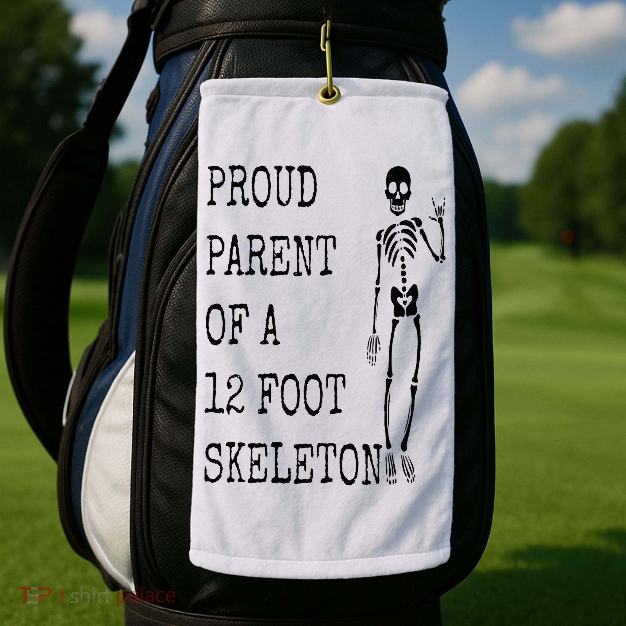 Proud parent of a 12 foot skeleton Golf Towel