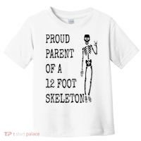 Proud parent of a 12 foot skeleton Toddler T-Shirt thumb 0