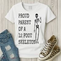 Proud parent of a 12 foot skeleton Women's T-Shirt thumb 3
