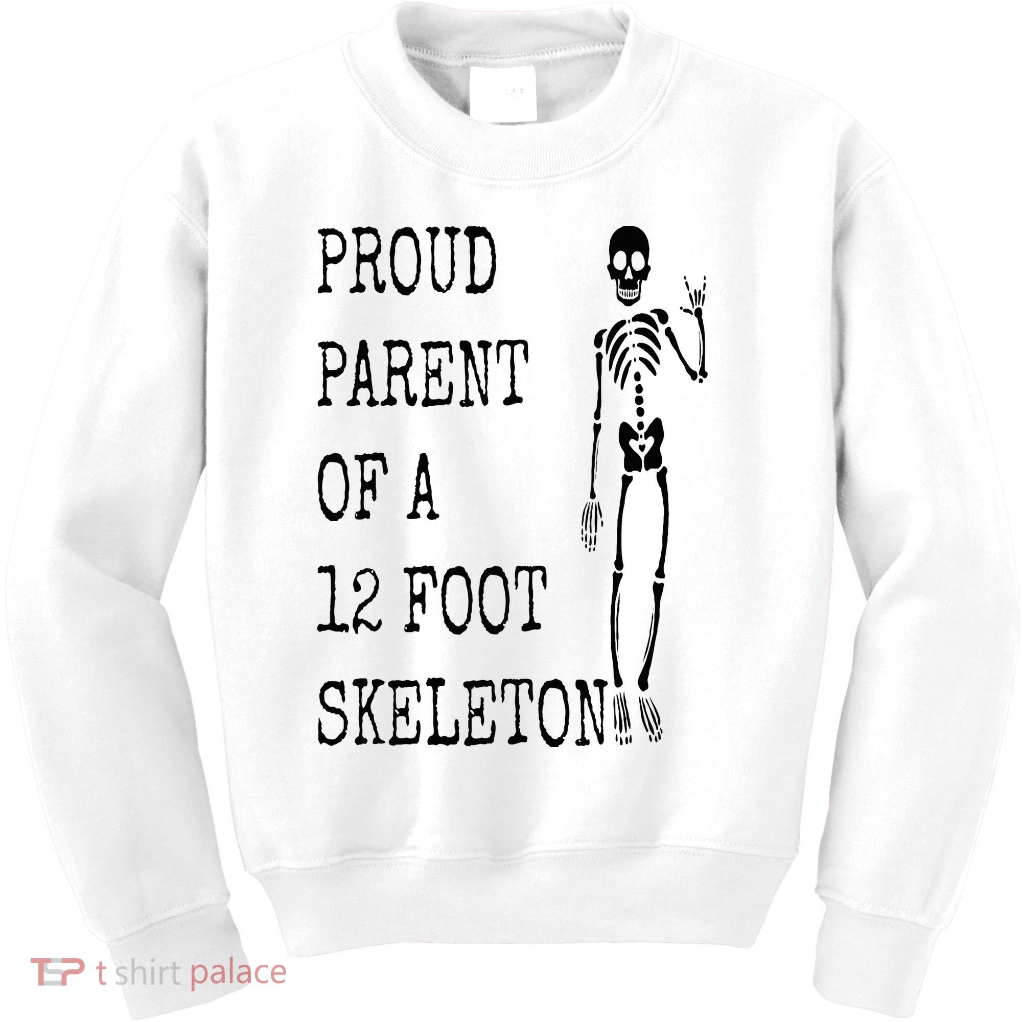 Proud parent of a 12 foot skeleton Kids Sweatshirt