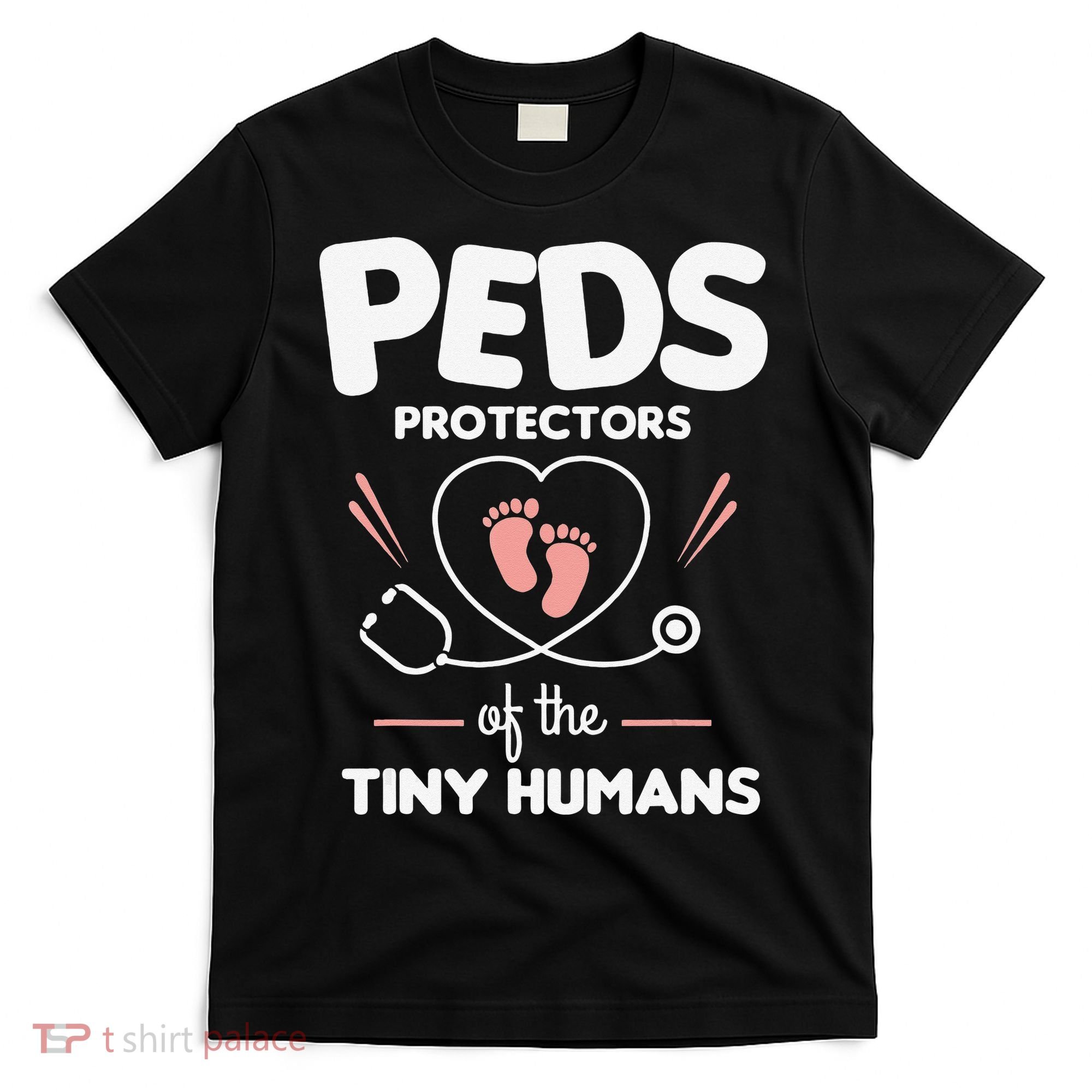 Peds Protectors Of The Tiny Humans Pediatrician Pediatrics T-Shirt
