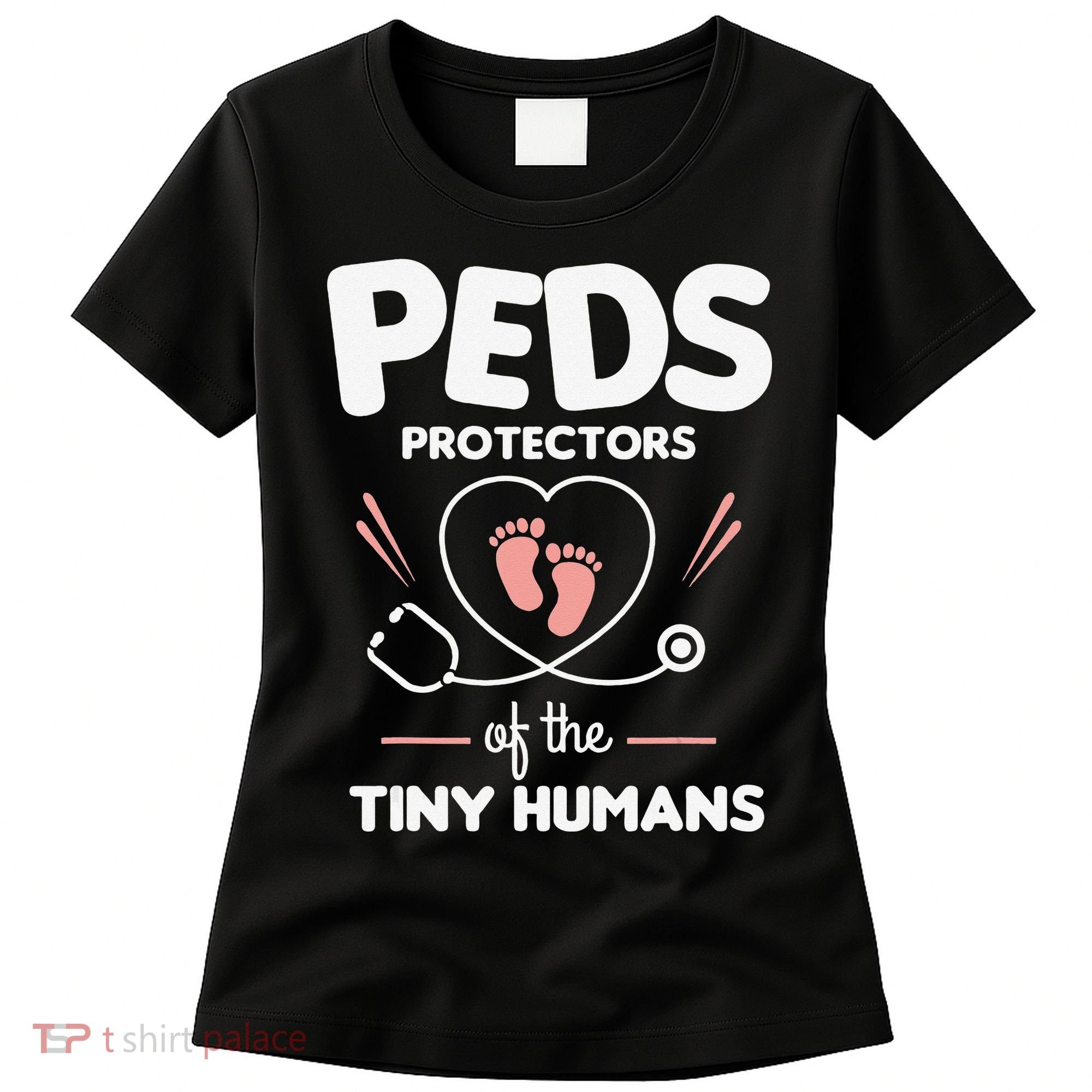 Peds Protectors Of The Tiny Humans Pediatrician Pediatrics Women's T-Shirt