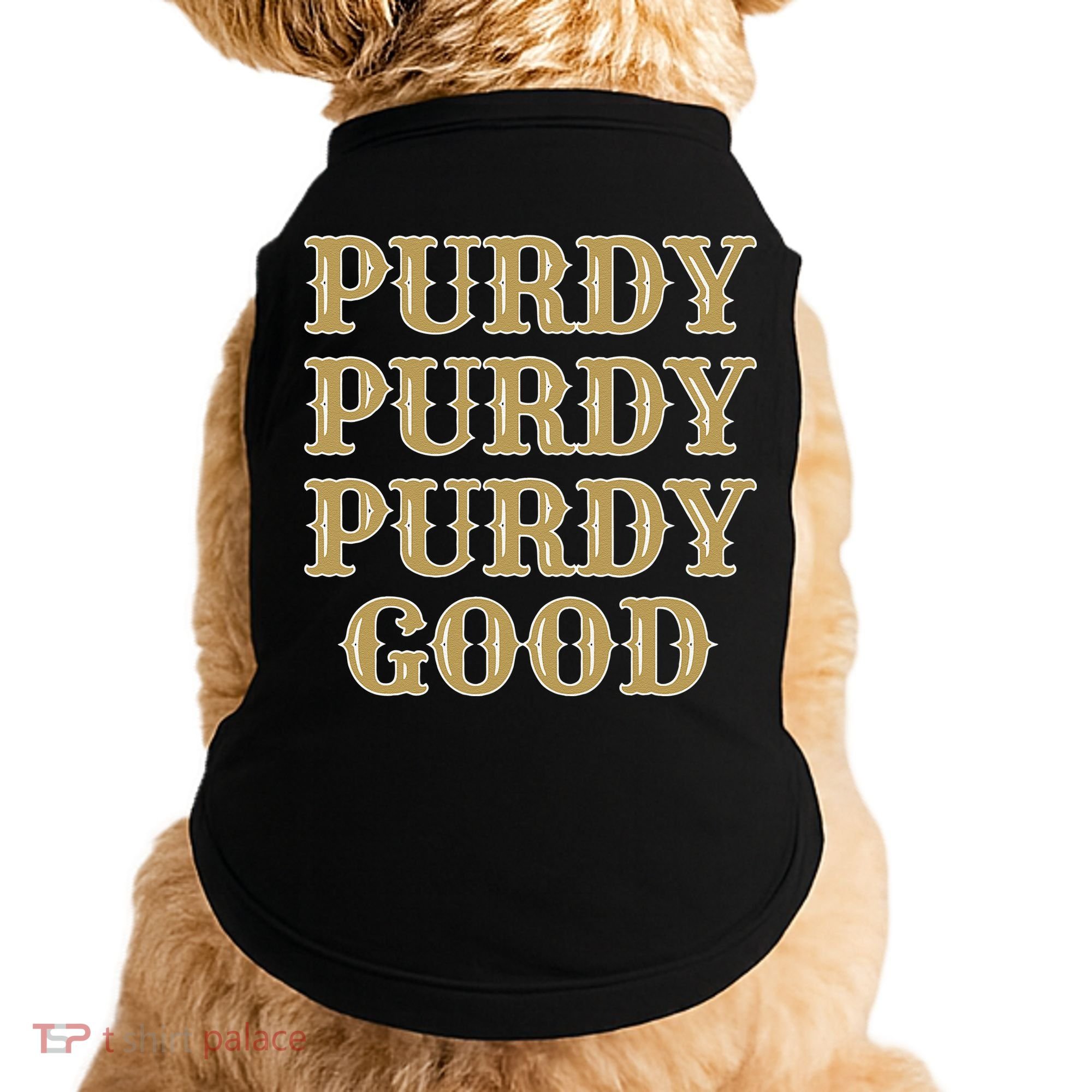 Purdy Purdy Purdy Good Football Quarterback Doggie Tank