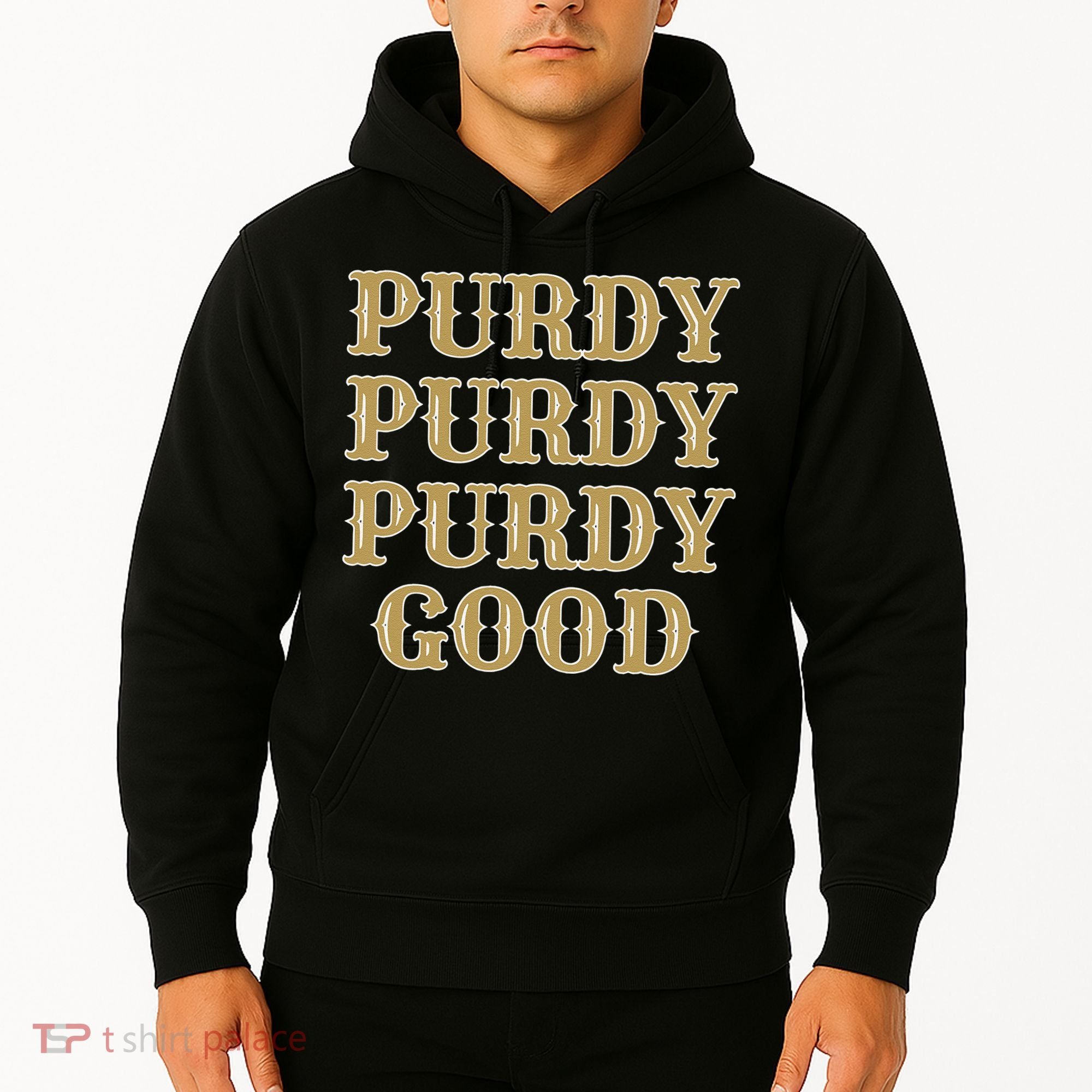 Purdy Purdy Purdy Good Football Quarterback Hoodie