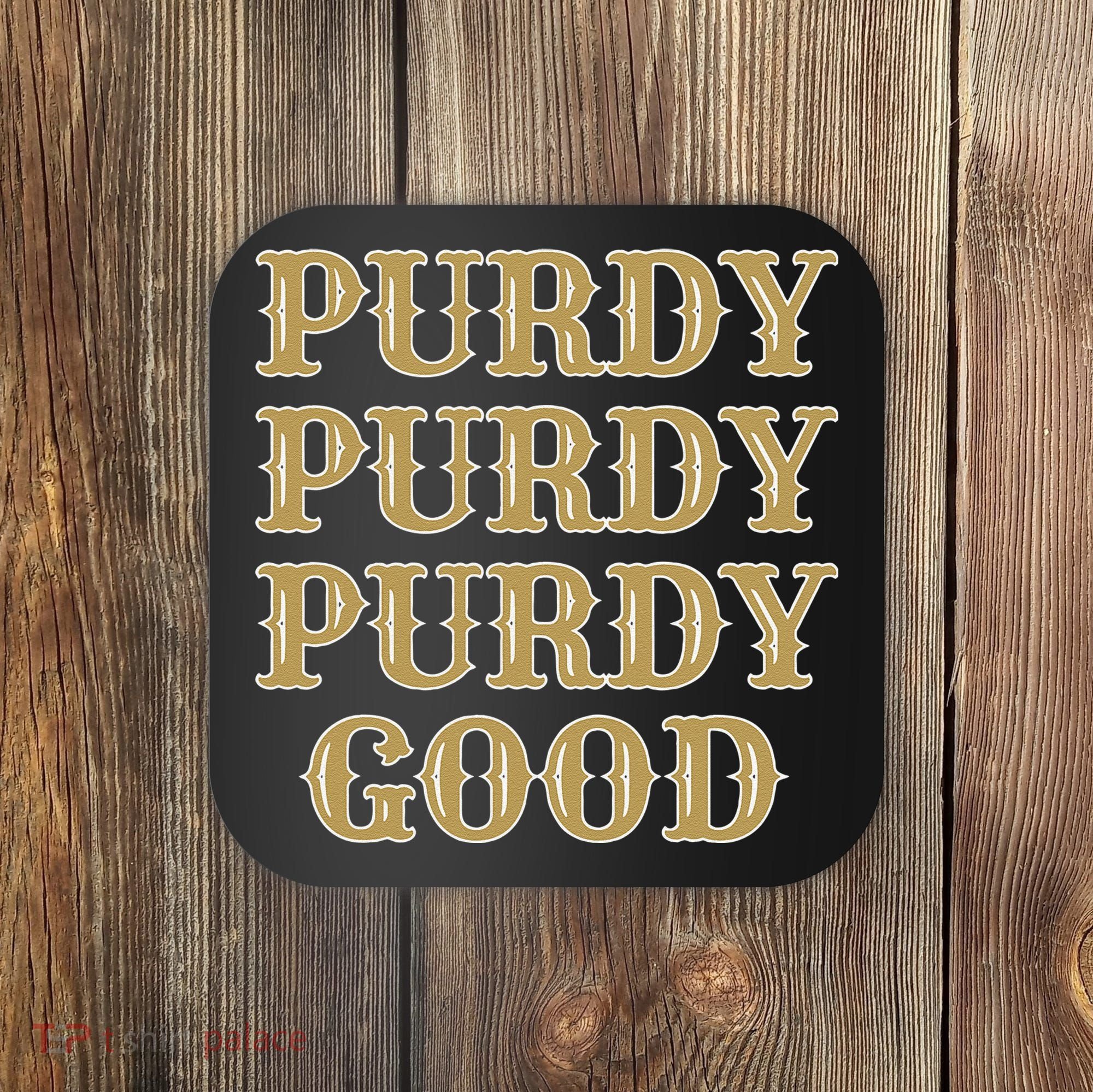 Purdy Purdy Purdy Good Football Quarterback Coaster