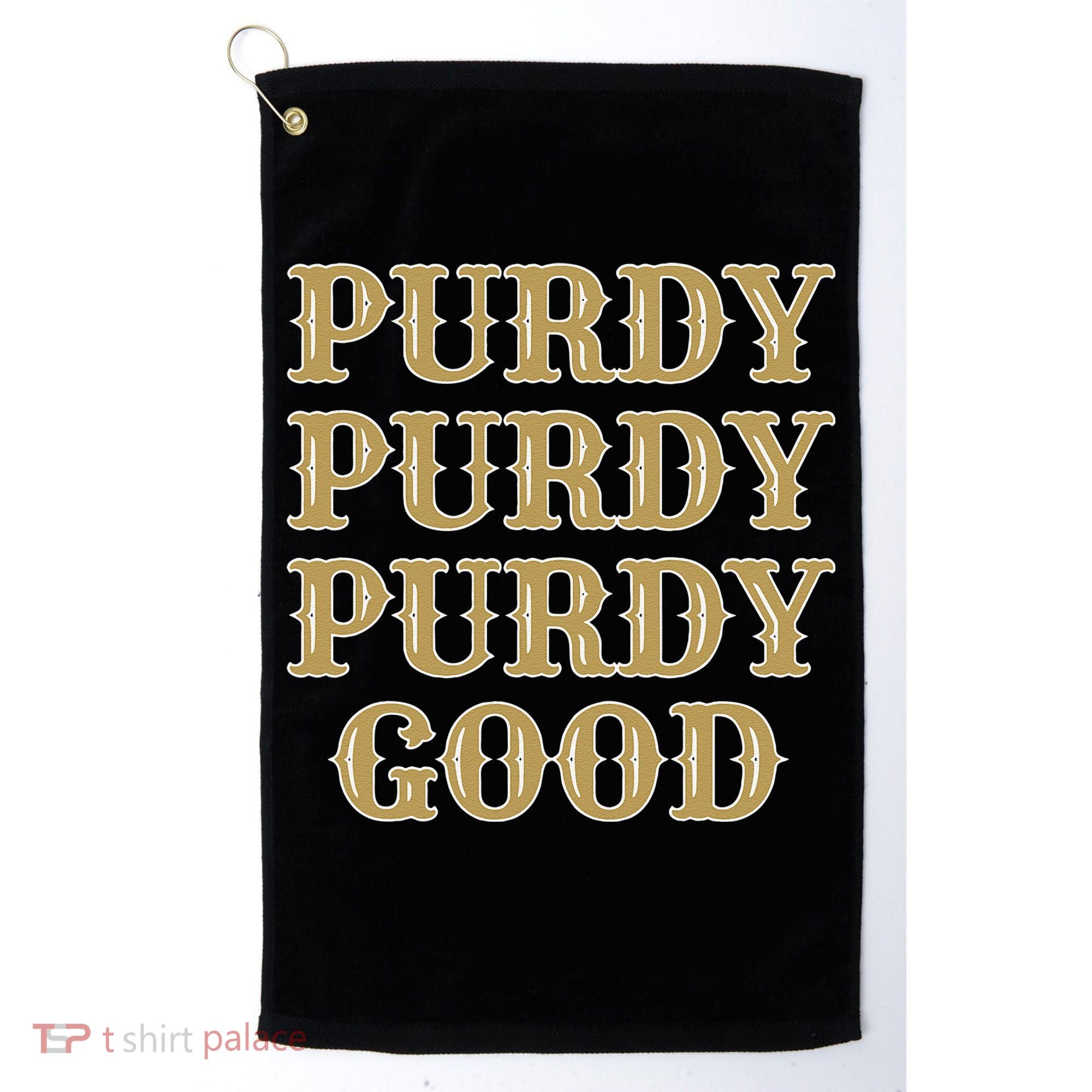 Purdy Purdy Purdy Good Football Quarterback Golf Towel