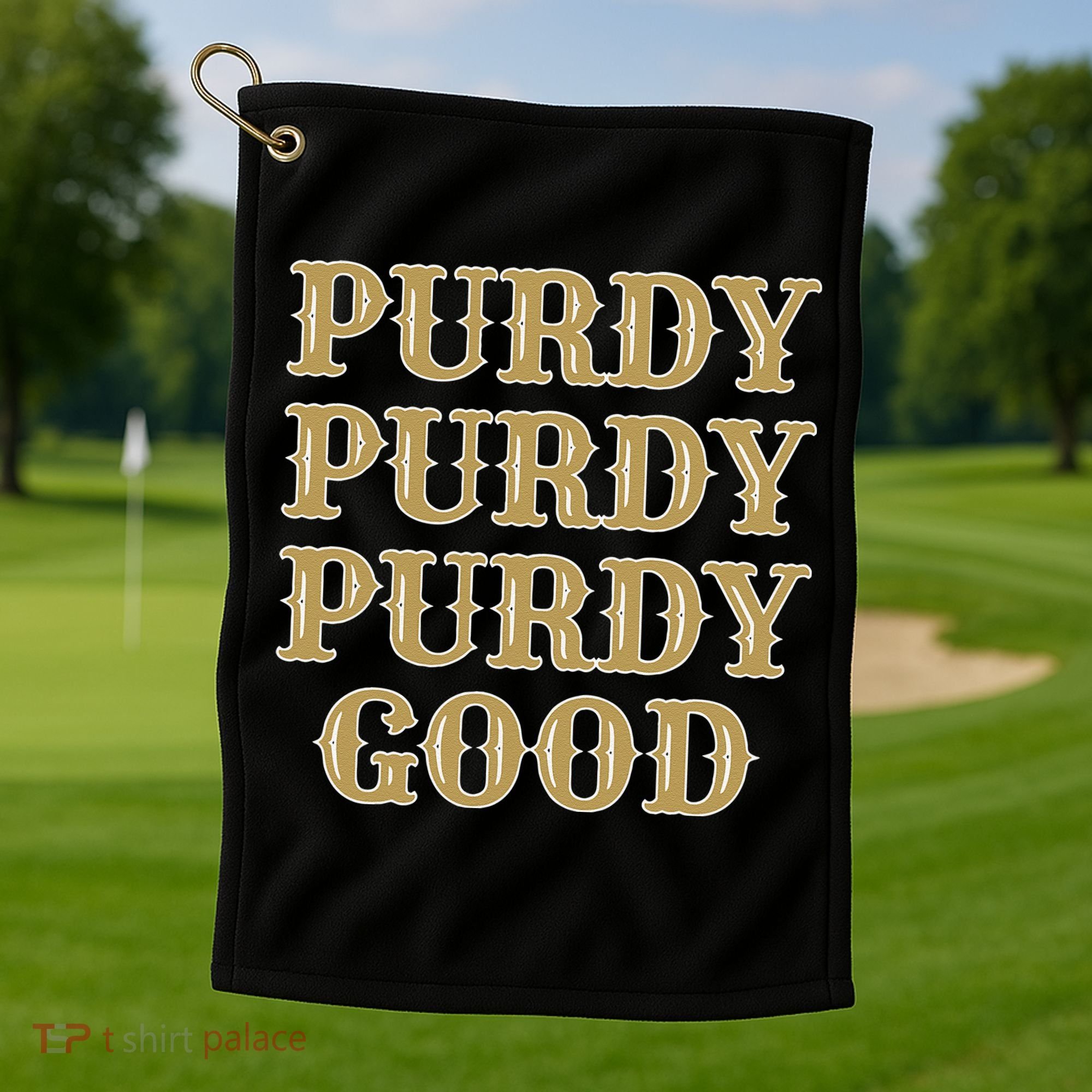 Purdy Purdy Purdy Good Football Quarterback Golf Towel
