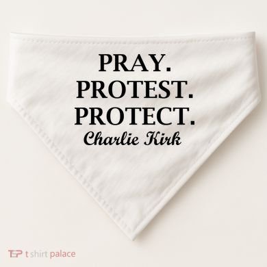 Pray Protest Protect Charlie Kirk USA-Made Doggie Bandana