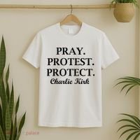 Pray Protest Protect Charlie Kirk T-Shirt thumb 2