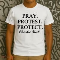 Pray Protest Protect Charlie Kirk T-Shirt thumb 3