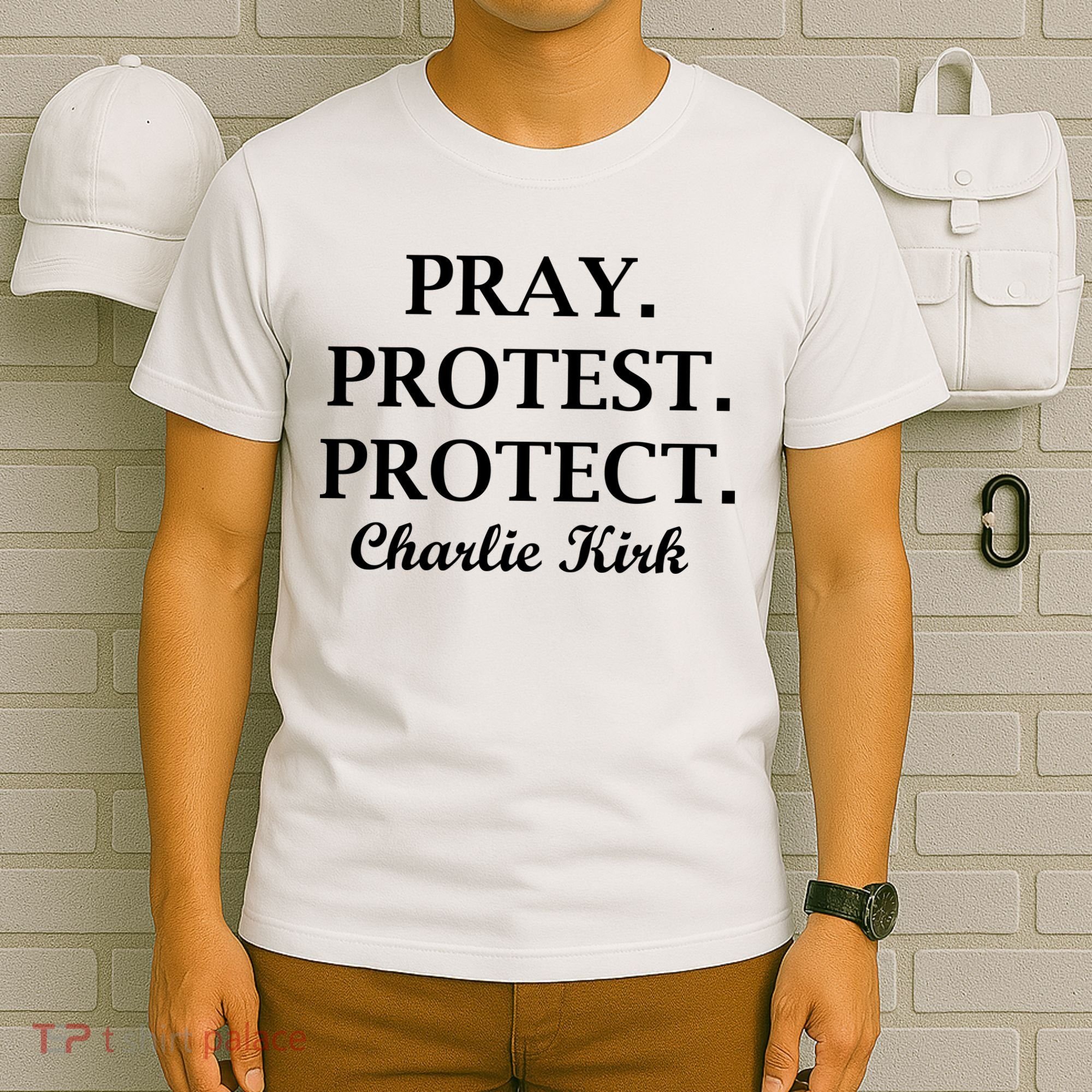 Pray Protest Protect Charlie Kirk T-Shirt