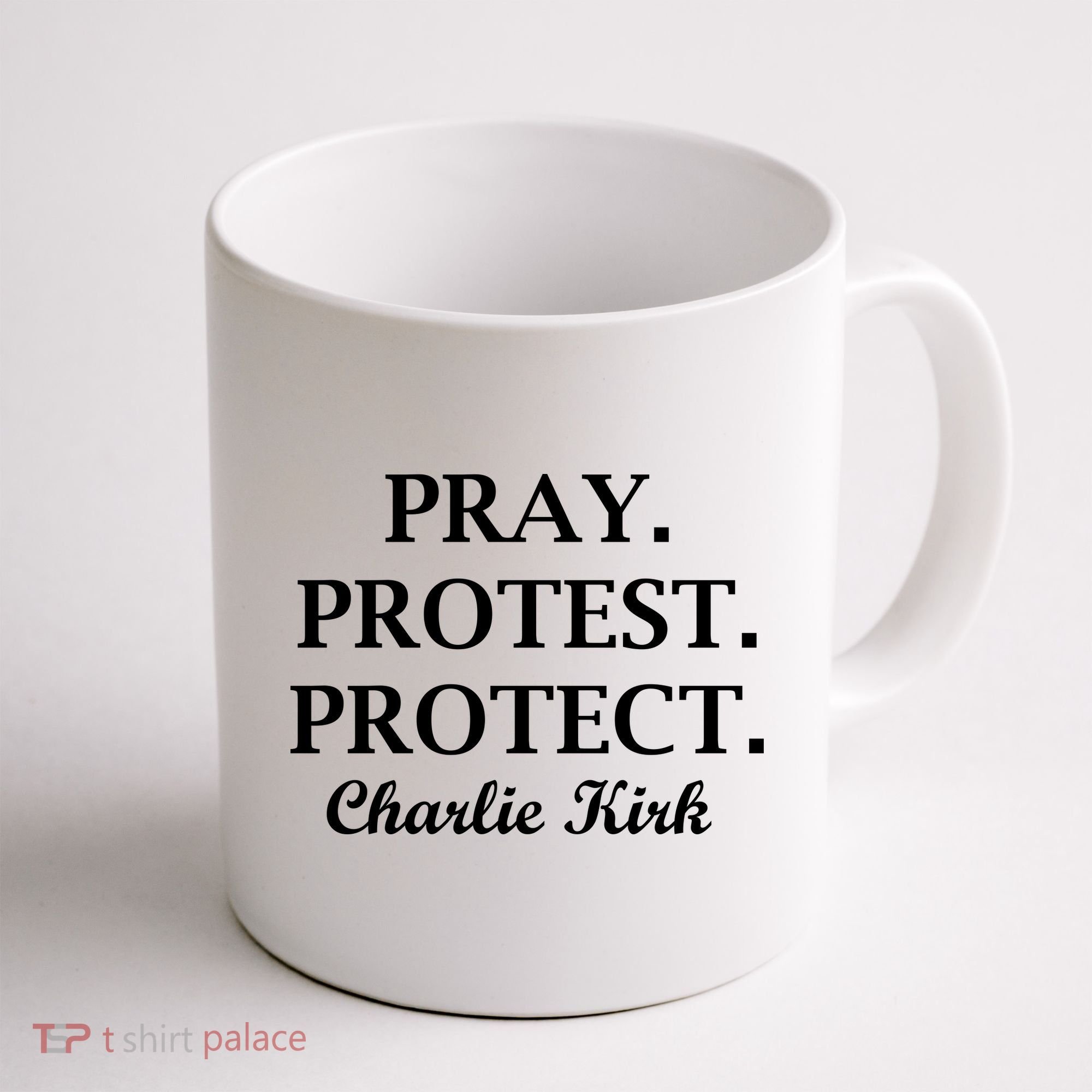 Pray Protest Protect Charlie Kirk Coffee Mug