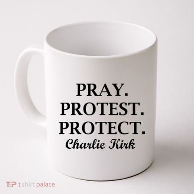 Pray Protest Protect Charlie Kirk Coffee Mug