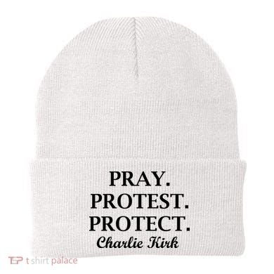 Pray Protest Protect Charlie Kirk Beanie